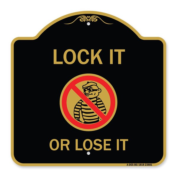 Signmission Lock It or Lose It With Graphic, Black & Gold Aluminum Architectural Sign, 18" H, BG-1818-23881 A-DES-BG-1818-23881 - main